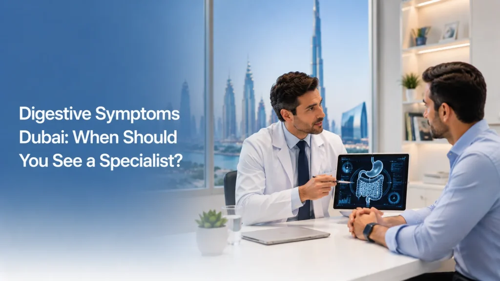 digestive symptoms Dubai specialist assessment